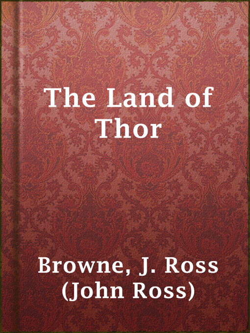 Title details for The Land of Thor by J. Ross (John Ross) Browne - Wait list